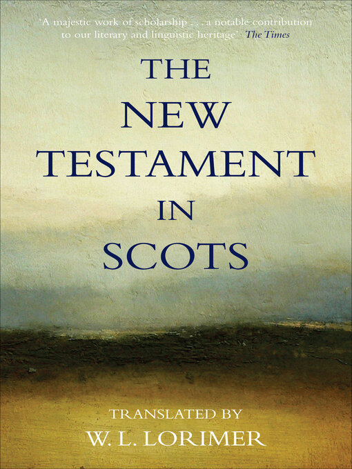 Title details for The New Testament in Scots by W. L. Lorimer - Available